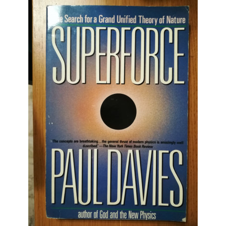 Superforce : The Search for a Grand Unified Theory of Nature