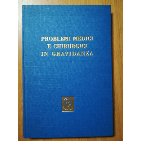 Problemi medici e chirurgici in gravidanza