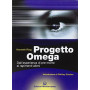 Progetto Omega. Dall\'esperienza di pre-morte ai rapimenti alieni