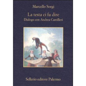 La testa ci fa dire. Dialogo con Andrea Camilleri. Nuova ediz.