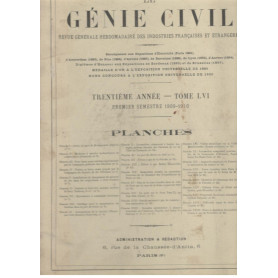 Le Génie Civil. Revue générale hebdomadaire des industries francaises et étrangères (premier semestre 1909 1910)