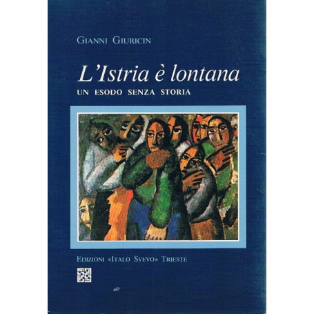 L'ISTRIA E' LONTANA