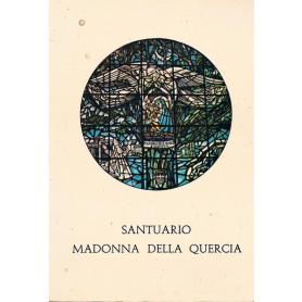SANTUARIO MADONNA DELLA QUERCIA. Storia