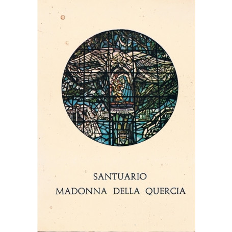 SANTUARIO MADONNA DELLA QUERCIA. Storia