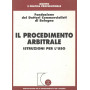 Il procedimento arbitrale : istruzioni per l'uso