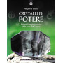 Cristalli di potere. Attivare l'energia guaritrice delle forze della natura