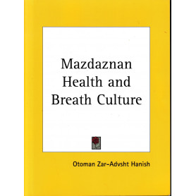 Mazdaznan Health and Breath Culture (Copia anstatica dell'edizione del  1914)
