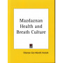 Mazdaznan Health and Breath Culture (Copia anstatica dell'edizione del  1914)