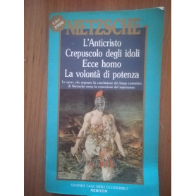 L' Anticristo Crepuscolo degli idoli Ecce homo La volontà  di potenza