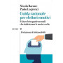 Guida razionale per elettori emotivi. Evitare le trappole mentali che indirizzano le nostre scelte