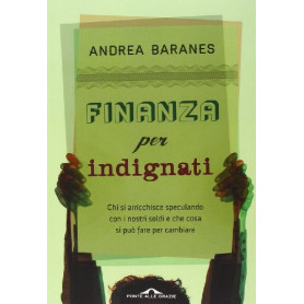 Finanza per indignati. Ediz. illustrata
