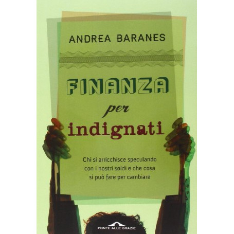 Finanza per indignati. Ediz. illustrata