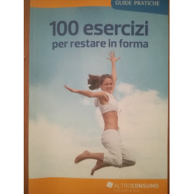 100 esercizi per restare in forma