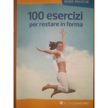 100 esercizi per restare in forma