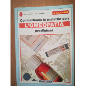 Combattiamo le malattie con l'omeopatia prodigiosa