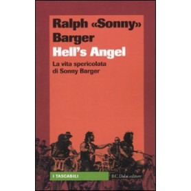 Hell's Angels. La vita spericolata di Sonny Barger