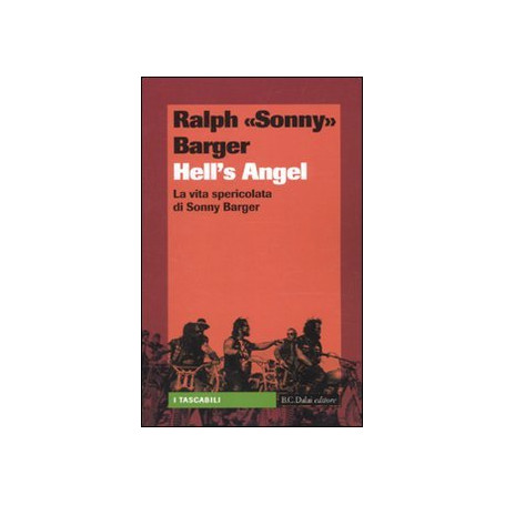 Hell's Angels. La vita spericolata di Sonny Barger