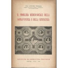 IL PROBLEMA MEDICO-SOCIALE DELLA SOPRAVVIVENZA E DELLA SENESCENZA