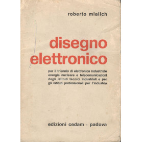 Disegno elettronico per il triennio di elettronica industriale..(con tavole fuori testo)