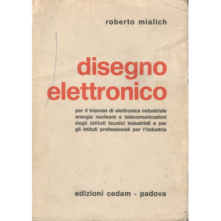 Disegno elettronico per il triennio di elettronica industriale..(con tavole fuori testo)