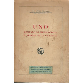 UNO. MANUALE DI METODOLOGIA E SEMEIOTICA CLINICA