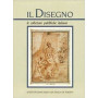 Il disegno. Le collezioni pubbliche italiane. Parte prima