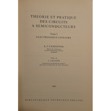 Theorie et Pratique des circuits a semiconducteurs. Tome I electronique lineaire