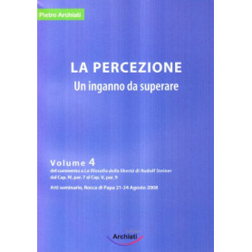 La percezione. Un inganno da superare. Vol. 4.