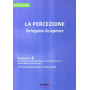 La percezione. Un inganno da superare. Vol. 4.