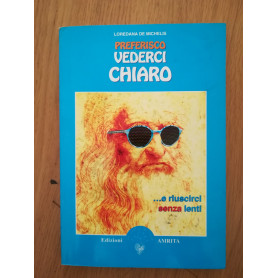 Preferisco vederci chiaro .. e riuscirci senza lenti