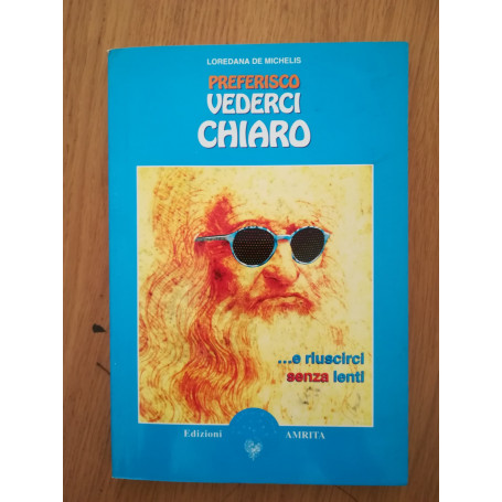 Preferisco vederci chiaro .. e riuscirci senza lenti