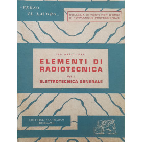 Elementi di radiotecnica Vol. I (elettrotecnica generale)