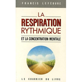 La respiration rythmique et la concentration mentale: En éducation physique