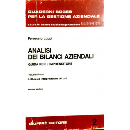 Analisi dei bilanci aziendali (volume primo: letteratura e interpretazione dei dati)