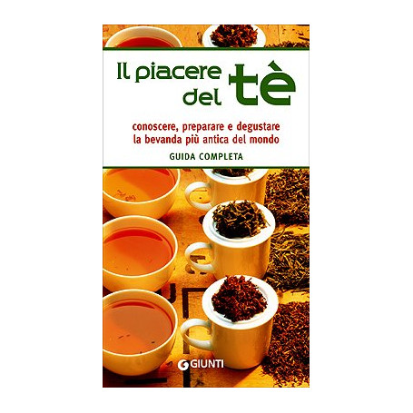Il piacere del tè. Guida completa. Conoscere
