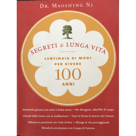 Segreti di lunga vita : centinaia di modi per vivere 100 anni