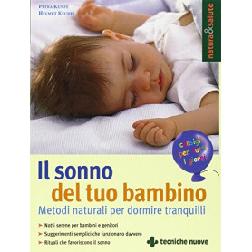 Il sonno del tuo bambino. Metodi naturali per dormire tranquilli