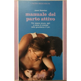 Manuale del parto attivo. Per essere sicure