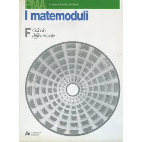 I matemoduli. Modulo F: Calcolo differenziale. Per le Scuole superiori