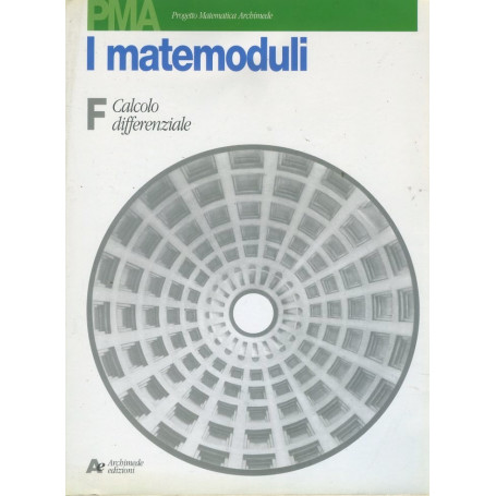 I matemoduli. Modulo F: Calcolo differenziale. Per le Scuole superiori