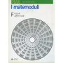 I matemoduli. Modulo F: Calcolo differenziale. Per le Scuole superiori