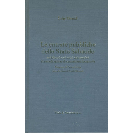 Le entrate pubbliche dello Stato Sabaudo nei bilanci e nei conti dei tesorieri durante la guerra di successione spagnuola