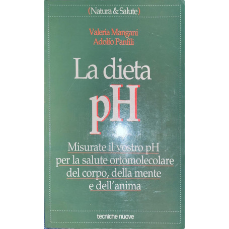 La dieta pH. Misurate il vostro pH per la salute ortomolecolare del corpo