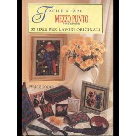 Facile a fare Mezzo Punto - 32 idee per lavori originali
