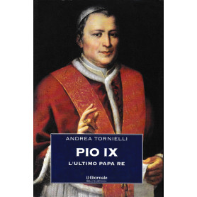 PIO IX l'ultimo Papa Re