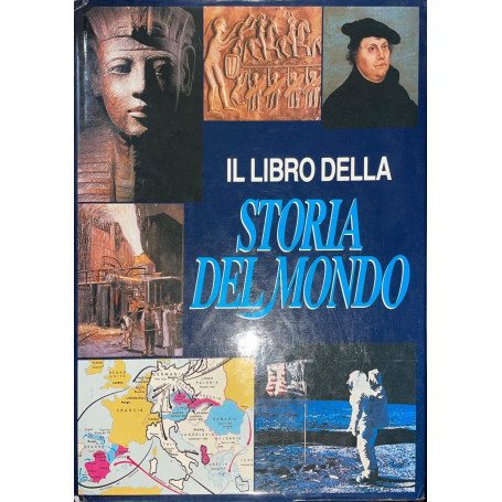 Il libro della storia del mondo - il nuovo atlante storico