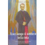 Luce lungo il sentiero della vita : una biografia spirituale del Beato Luigi Cardinale Stepinac