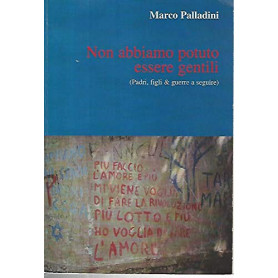 Non abbiamo potuto essere gentili
