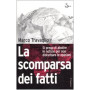 La scomparsa dei fatti. Si prega di abolire le notizie per non disturbare le opinioni