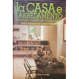 La casa e l'Arredamento - Manuale per abitare meglio